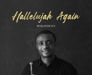 ALBUM: Nathaniel Bassey – Hallelujah Again (Revelation 19:3)