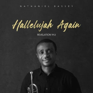 ALBUM: Nathaniel Bassey – Hallelujah Again (Revelation 19:3)