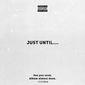 Just Until.... - EP Cordae