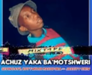 Seven Dayz – ACHUZ YAKA BA’MOTSHWERI ft. Rottweiler, Makopoka & JaxCity Crew
