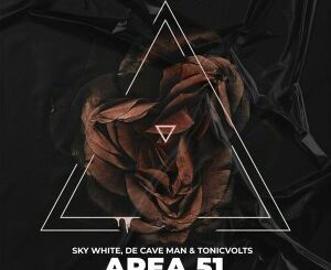 Sky White – Area 51 (Original Mix) Ft. De Cave Man & TonicVolts