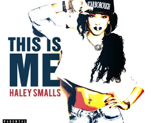 Haley Smalls – This Is Me