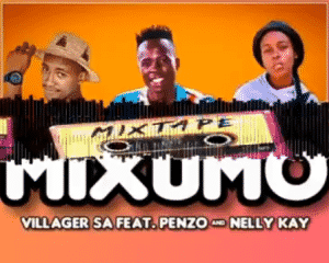 Villager SA – MIXUMO feat. Nelly Kay & Penzo
