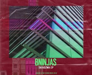 EP: BNinjas – Tafadzwa