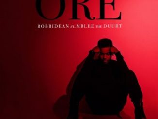 BobbiDean – Ore ft Mblee The Duurt