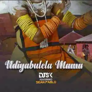 DJ SK – Ndiyabulela Mama ft Sean Pablo