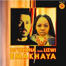 EP: DJ Vivona & Lizwi – Emakhaya