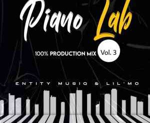 Entity MusiQ – Piano Lab Vol 3 (100% Production Mix) Ft. Lil’Mo