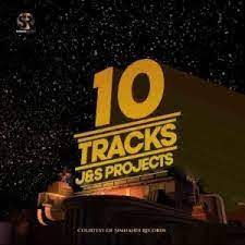 ALBUM: J & S Projects – 10 Tracks
