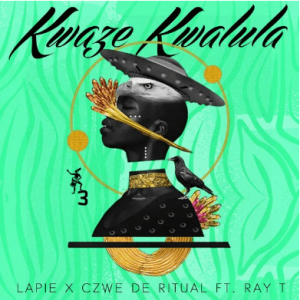Lapie – Kwaze Kwalula (Original Mix) Ft. Czwe De Ritual & Ray T