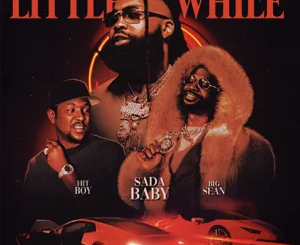 Sada Baby – Little While (feat. Big Sean & Hit-Boy)
