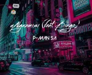 P-Man SA – uNgazmisi ft. Bingo