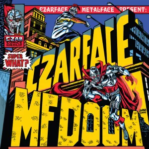 ALBUM: CZARFACE & MF DOOM – Super What?