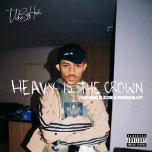The Big Hash – Heavy Is The Crown ft Blxckie & Youngsta CPT