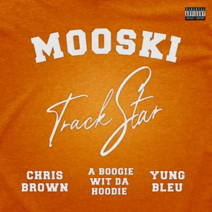 Mooski, Chris Brown and A Boogie wit da Hoodie – Track Star (feat. Yung Bleu)