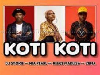 DJ Stokie – KOTI KOTI Ft. Nia Pearl, Reece Madlisa & Zuma