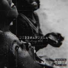 EP: DubbMandela – Finding Self