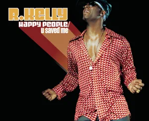 Happy People / U Saved Me R. Kelly