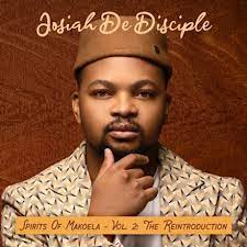 ALBUM: Josiah De Disciple – Spirit Of Makoela Vol. 2 (The Reintroduction)