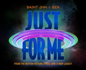 SAINt JHN – Just For Me (feat. SZA) [Space Jam: A New Legacy]