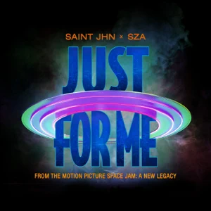 SAINt JHN – Just For Me (feat. SZA) [Space Jam: A New Legacy]