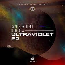 EP: KayTee En Glent – Ultaviolet Ft. Dr Feel