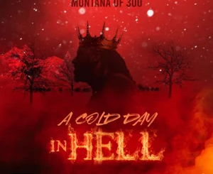 ALBUM: Montana of 300 – A Cold Day in Hell