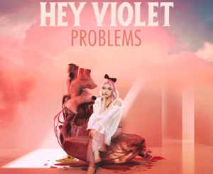Problems - EP Hey Violet