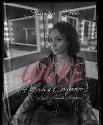 Shawna Cain – WOKE (Farrah’s Confession) ft Farrah Hodgson