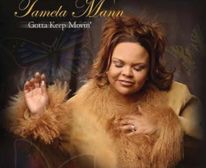 ALBUM: Tamela Mann – Gotta Keep Movin’