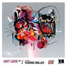 EP: Thorne Miller – Hot Love