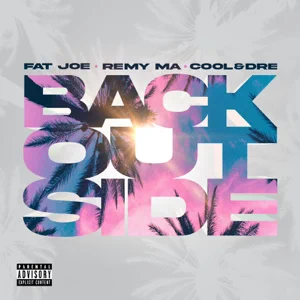Fat Joe, Remy Ma and Cool & Dre – Back Outside