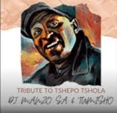 Dj Manzo SA – Tribute to Tshepo Tshola Ft. Tumisho