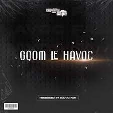 EP: Havoc Fam – Gqom Le Havoc