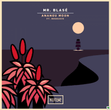 EP: Mr. Blasé – Anangu Moon