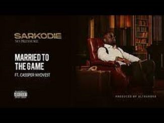 Sarkodie – Married To The Game feat Cassper Nyovest