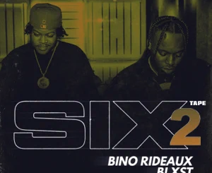 ALBUM: Blxst & Bino Rideaux – Sixtape 2
