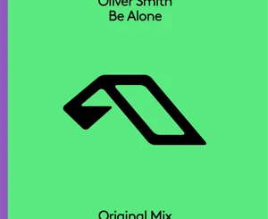 EP: Oliver Smith – Be Alone
