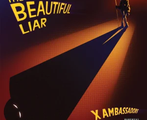 ALBUM: X Ambassadors – The Beautiful Liar