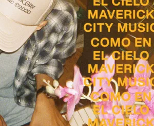 como-en-el-cielo-maverick-city-music-and-maverick-city-musica