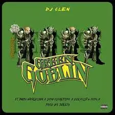 DOWNLOAD-DJ-Clen-–-Green-Goblin-ft-Manu-WorldStar-Luna.webp