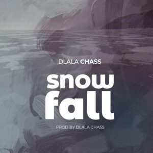 DOWNLOAD-Dlala-Chass-–-Snowfall-–