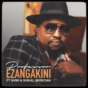 DOWNLOAD-Professor-–-Ezangakini-ft-Sun-EL-Musician-Shwi-–.webp