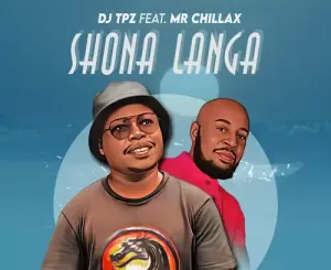 dj-tpz-–-shona-langa-ft.-mr-chillax