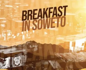 prince-kaybee-–-breakfast-in-soweto-ft-ben-september-mandlin-beams
