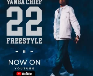 yanga-chief-–-22-freestyle