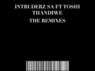 1649376989 DOWNLOAD-Intruderz-SA-Toshi-–-Thandiwe-The-Remixes-–