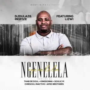 DOWNLOAD-DJ-Dulaz-InQfive-–-Ngenelela-Afro-Brotherz-Remix.webp