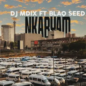 DOWNLOAD-DJ-Mdix-–-Nkabyam-ft-Blaq-Seed-–.webp