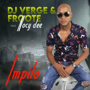 DOWNLOAD-DJ-Verge-Froote-–-Impilo-ft-Nocy-Dee.webp
